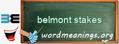 WordMeaning blackboard for belmont stakes